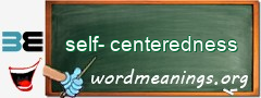 WordMeaning blackboard for self-centeredness